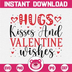 valentine svg file for cricut, valentine's day svg saying, hugs and kisses svg, valentine shirt svg for girls, instant d