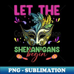 let the shenanigans begin - png sublimation digital download - revolutionize your designs