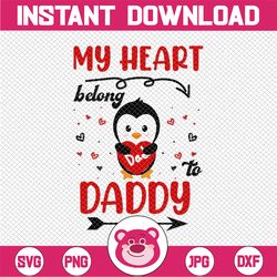 my heart belongs to daddy  penguin svg, daddy cut file, father's day quote svg, commercial use, cricut, silhouette, baby