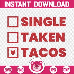 single taken tacos svg dxf eps png | cinco de mayo svg | single taken svg | taco svg | taco obsessed svg | digital downl