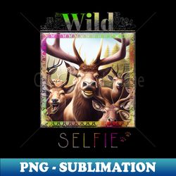 stag deer wild nature funny happy humor photo selfie - artistic sublimation digital file - unleash your inner rebellion