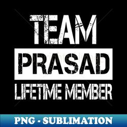 Prasad Name Team Prasad Lifetime Member - High-Resolution PNG Sublimation File - Spice Up Your Sublimation Projects