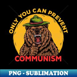 only you can prevent communism camping bear - png transparent sublimation design - perfect for creative projects