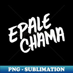 epale chama - vintage sublimation png download - create with confidence