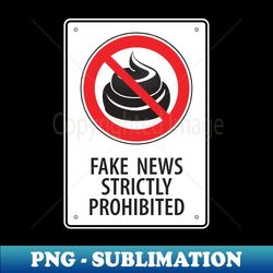 fake news strictly prohibited - instant png sublimation download - unleash your inner rebellion