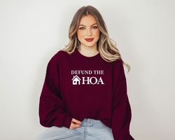 defund the hoa sweatshirt, home sweatshirt, home owners sweatshirt, homeowners association sweatshirt, gift for home own