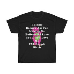 i blame barney t shirt, funny barney shirt, inappropriate t shirt