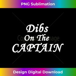 dibs on the captain - funny boat captain gift - artisanal sublimation png file - challenge creative boundaries