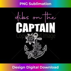 dibs on the captain funny boating - eco-friendly sublimation png download - infuse everyday with a celebratory spirit