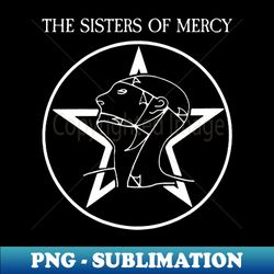 the sisters of mercy - high-quality png sublimation download - vibrant and eye-catching typography