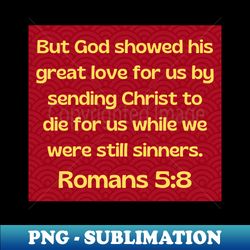Bible Verse Romans 58 - Professional Sublimation Digital Download - Unleash Your Creativity