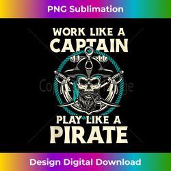 work like a captain play like a pirate - skull crossbones tank top - urban sublimation png design - challenge creative boundaries