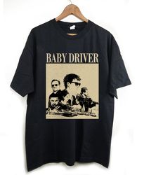 baby driver t-shirt, baby driver shirt, baby driver sweatshirt, vintage shirt, retro vintage, classic movie, trendy shir