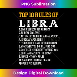 Top 10 Rules Of Libra September 23 - October 22 Birthday - Sleek Sublimation PNG Download - Tailor-Made for Sublimation Craftsmanship