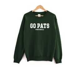 go pats football sweatshirt, go pats hoodie, go pats sweatshirt, go pats shirt, football fan shirt, football graphic tee