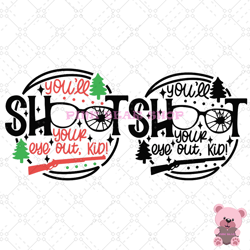 you'll shoot your eye out kid ralphie quote svg, christmas story svg -pink bear shop