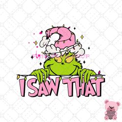 i saw that grinch santa svg -pink bear shop