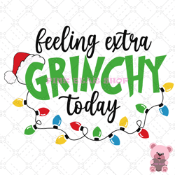 feeling extra grinchy today svg -pink bear shop