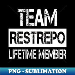 restrepo name team restrepo lifetime member - artistic sublimation digital file - create with confidence