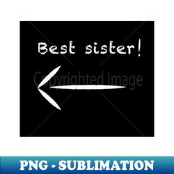 sister - instant sublimation digital download - spice up your sublimation projects