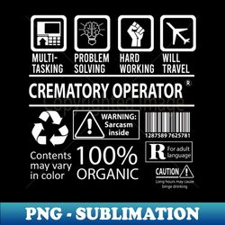 crematory operator - multitasking - premium png sublimation file - perfect for personalization