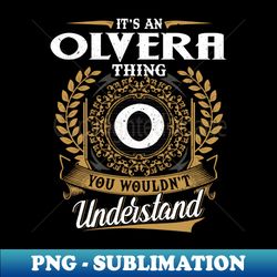 it is an olvera thing you wouldnt understand - instant sublimation digital download - create with confidence