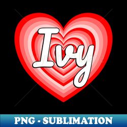 i love ivy heart ivy name funny ivy - unique sublimation png download - instantly transform your sublimation projects