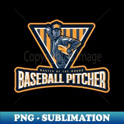 master of the mound embrace the art of baseball pitching - png transparent sublimation design - unleash your inner rebellion