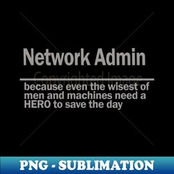 network admin - high-quality png sublimation download - add a festive touch to every day