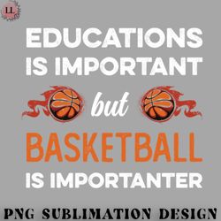 basketball png education is important but basketball is importanter