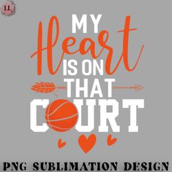 basketball png my heart is on that court basketball funny basketball coach sport