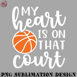 basketball png my heart is on that court basketball mom