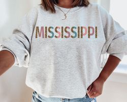 mississippi sweatshirt mississippi sweater cute mississippi shirt mississippi crew neck mississippi gift for her mississ