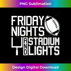 Football Lover Game Day Friday Nights And Stadium Lights - Bespoke Sublimation Digital File - Elevate Your Style with Intricate Details