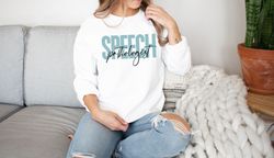 speech pathologist sweatshirt speech language pathologist sweater speech pathology slp shirt speech language pathologist