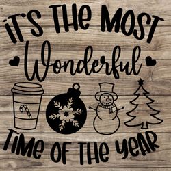 it's the most wonderful time of the year svg png, christmas svg png, snowman svg png, xmas  svg eps dxf png