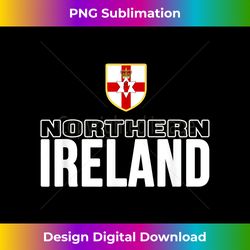 northern ireland t-shirt irish souvenir norn iron gift - luxe sublimation png download - chic, bold, and uncompromising