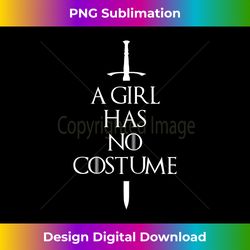 a girl has no costume funny halloween outfit - contemporary png sublimation design - craft with boldness and assurance