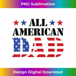 all american dad usa flag - july 4th patriotic - innovative png sublimation design - crafted for sublimation excellence