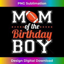 mom of the birthday boy football tank top - contemporary png sublimation design - immerse in creativity with every design