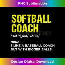 funny softball coach tshirt gift - softball coach tee - urban sublimation png design - tailor-made for sublimation craftsmanship