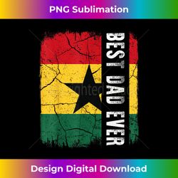 best ghanaian dad ever ghana daddy father's day gift - classic sublimation png file - elevate your style with intricate details
