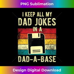 funny papa saying of i keep all dad jokes in dad a base - bohemian sublimation digital download - ideal for imaginative endeavors