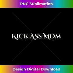 womens kick ass mom mothers day gift v-neck - edgy sublimation digital file - immerse in creativity with every design