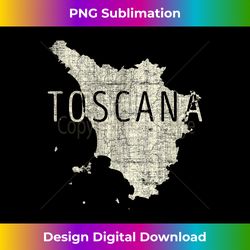 tuscan map word art - distressed toscana italy souvenir - classic sublimation png file - striking & memorable impressions