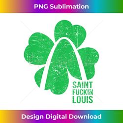 funny saint fckin louis stl st. patricks day - bespoke sublimation digital file - channel your creative rebel