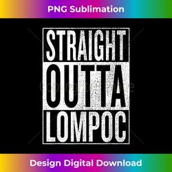 straight outta lompoc great travel & gift idea - futuristic png sublimation file - spark your artistic genius