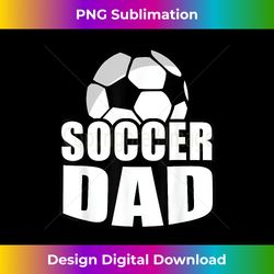 mens soccer dad - contemporary png sublimation design - striking & memorable impressions