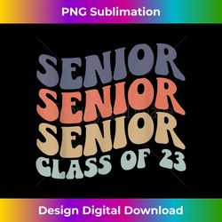 senior 2023 retro class of 2023 seniors graduation 23 hippie - artisanal sublimation png file - infuse everyday with a celebratory spirit