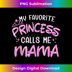my favorite princess calls me mama tank top - vibrant sublimation digital download - craft with boldness and assurance